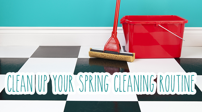 Clean Up Your Spring Cleaning Routine