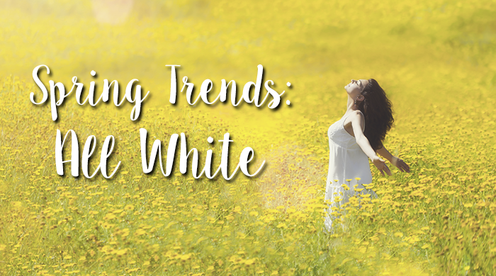 Spring Trends: All White