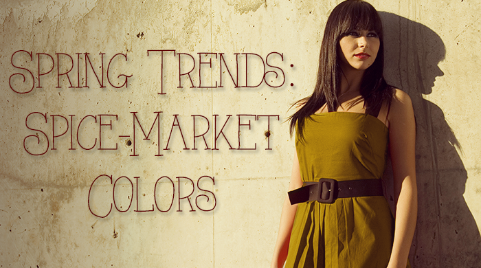 Spring Trends: Spice-Market Colors