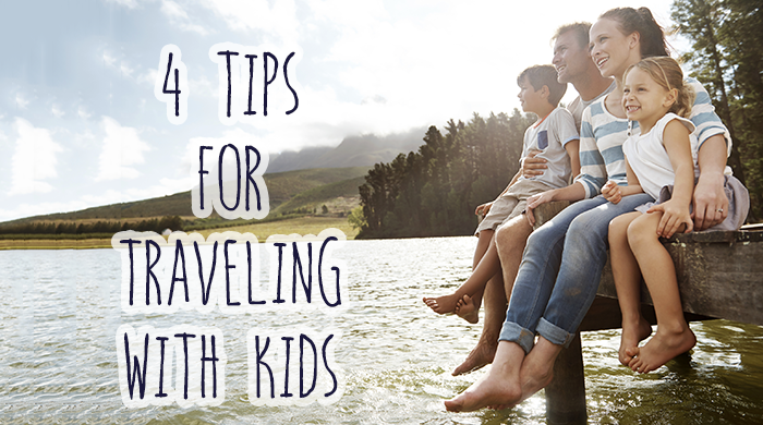 4 Tips for Traveling with Kids