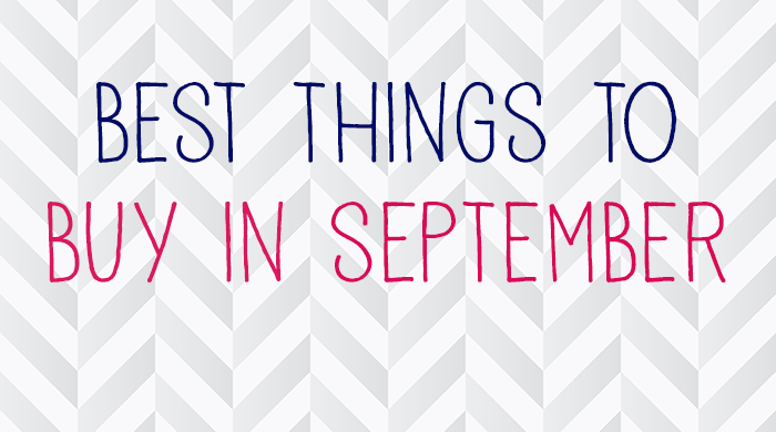 What Are the Best Things to Buy in September?