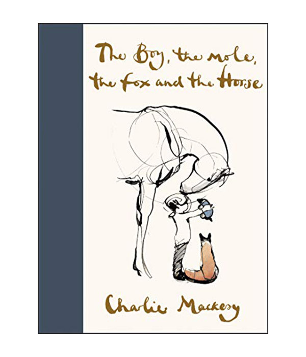 The Boy, the Mole, the Fox and the Horse by Charlie Mackesy