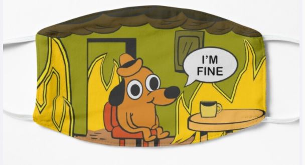 This Is Fine Facemask